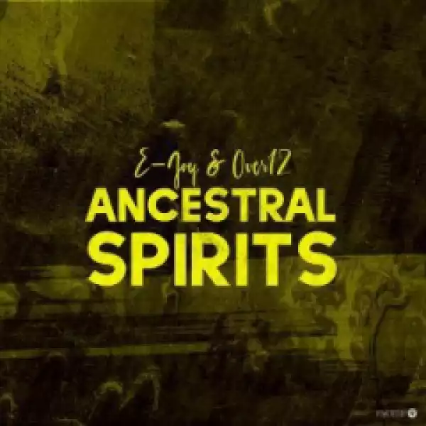 E-Jay - Ancestral Spirits ft. Over12 (Original Mix)